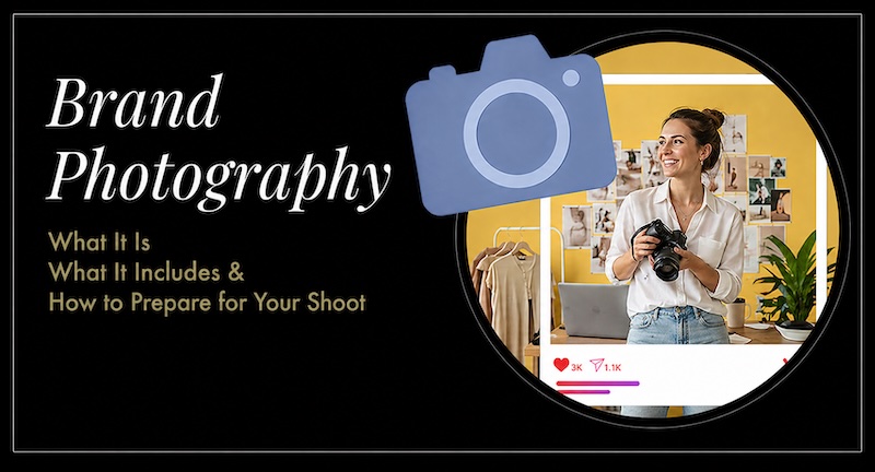 Brand Photography: What It Is, What It Includes, and How to Prepare for Your Shoot